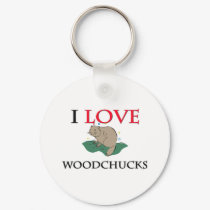 I Love Woodchucks keychains by tshirtshirts I Love Woodchucks keychains