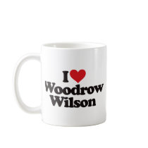I Love Woodrow Wilson mugs by visualnewbie I Love Woodrow Wilson mugs