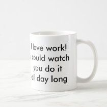 I love work mugs