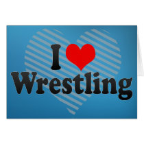 I Love Wrestling Greeting Cards