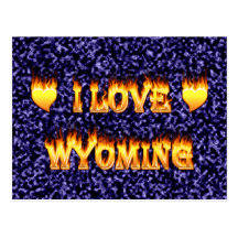 I love wyoming fire and flames post cards