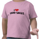 I Love Yard Sales T-Shirt by MyLoveStore I Love Yard Sales T-Shirt