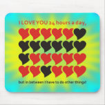 I LOVE YOU 24 hours a day | yellow cyan shine Mouse Pad