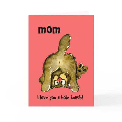 I Love You a Hole Bunch Mom Cat Card