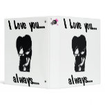 I Love You..Always binders