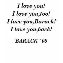 I LOVE YOU, BARACK T-Shirt