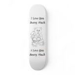 I Love You Beary Much Skateboard Deck
