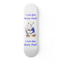 I Love You Beary Much skateboards by InspirationalStories I Love You Beary Much skateboards