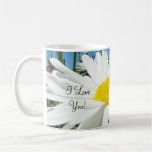 I Love You! Coffee Mugs White Daisy Flowers Loving
