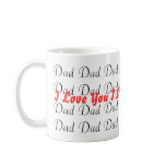 I Love You Dad - mug