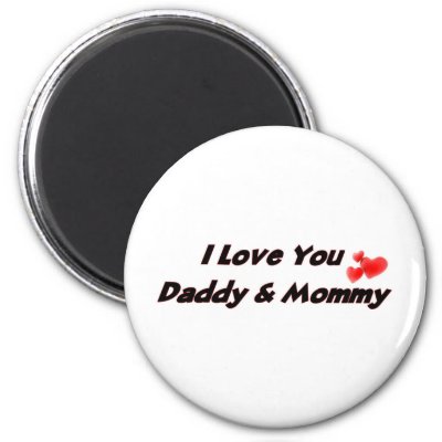 i love you mummy and daddy. I Love you Daddy amp; Mommy