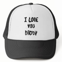 I Love You Daddy - Trucker Hat by thesquidshop I Love You Daddy - Trucker Hat