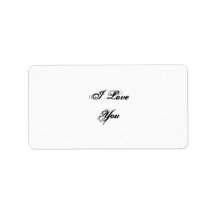I Love You. In a script font. Black and White. Custom Address Labels