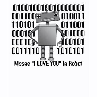 I love you - In Robot Tee shirt