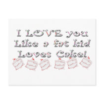 I Love You Like A Fat Kid Loves Cake Post Cards