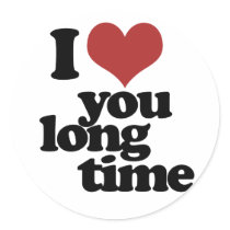 I Love you long time Sticker