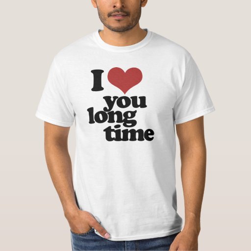 me love you long time t shirt