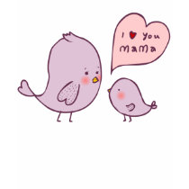 I Love You Mama T Shirts