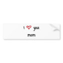 I Love You, Mom bumper stickers