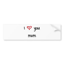 I Love You, Mom bumper stickers
