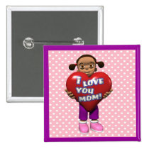 I Love You Mom Buttons buttons