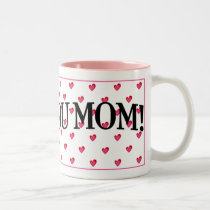 I Love You Mom Mug