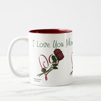 I Love You Mom Red Roses Heart Coffee Mug by SmilinEyesTreasures I Love You Mom Red Roses Heart Coffee Mug by SmilinEyesTreasures