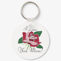 I Love You Mom! rose key chain keychains by softrainbow30 I Love You Mom! rose key chain keychains