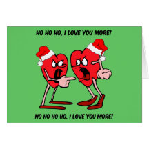 I love you more Christmas Greeting Cards