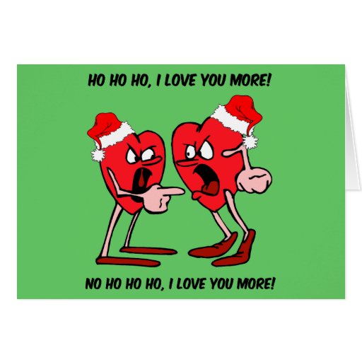 I love you more Christmas Greeting Cards