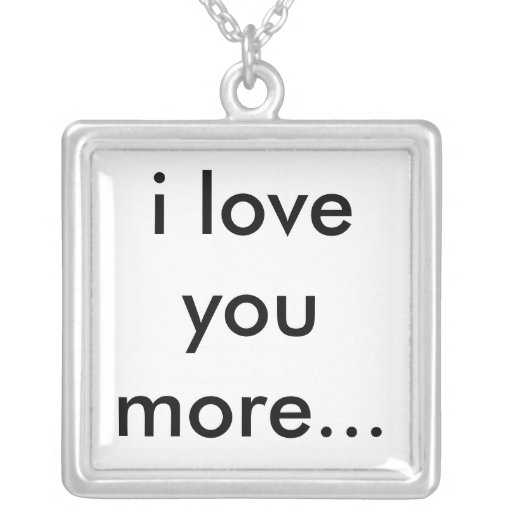 i love you more... custom jewelry