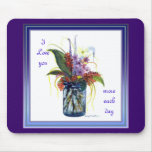I love you more each day by Brigid O'Neill Hovey mousepads