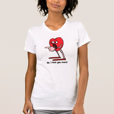 I love you more for couples t shirts