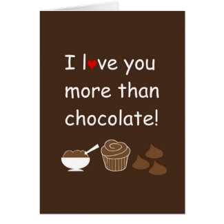 I love you more than Chocolate card