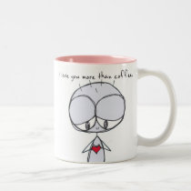 i love you more than coffee - coffee cup mugs