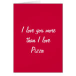 I love you more than I love pizza valentine card