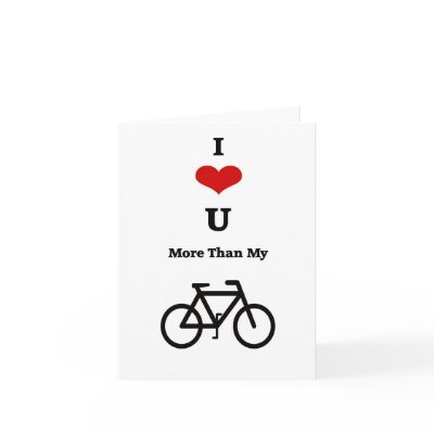 love you more than. I love you more than my bike card by picco09. customise message inside or leave blank