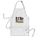 I Love You More Than Pickles Apron