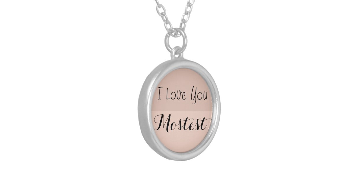 i-love-you-mostest-necklace-zazzle