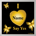 I Love You-Say Yes Poster-Customize