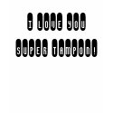 I love you Super Tampon! t-shirts