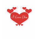 I Love You T-shirt shirt