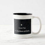 I Love You To The Moon and Back Gift Mug