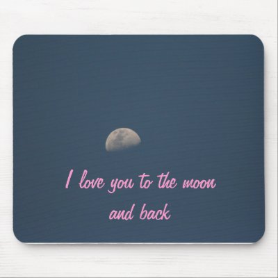 love you to the moon. I love you to the moon and back mouse pads by JuliaGoss