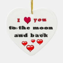 I love you to the moon and back Ornament ornaments