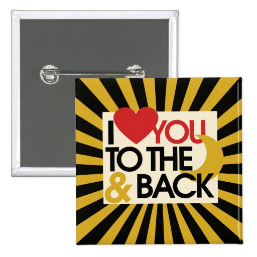 I love you to the Moon and BACK Pin
