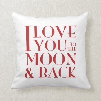 I love you to the moon and back white throw pillow