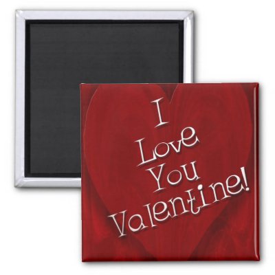 I Love You Valentine Magnet by ginnyl52. unique gifts & greetings for valentine's day
