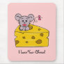 I love your Cheese Mouse Pads
