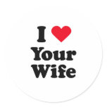 I love your wife stickers